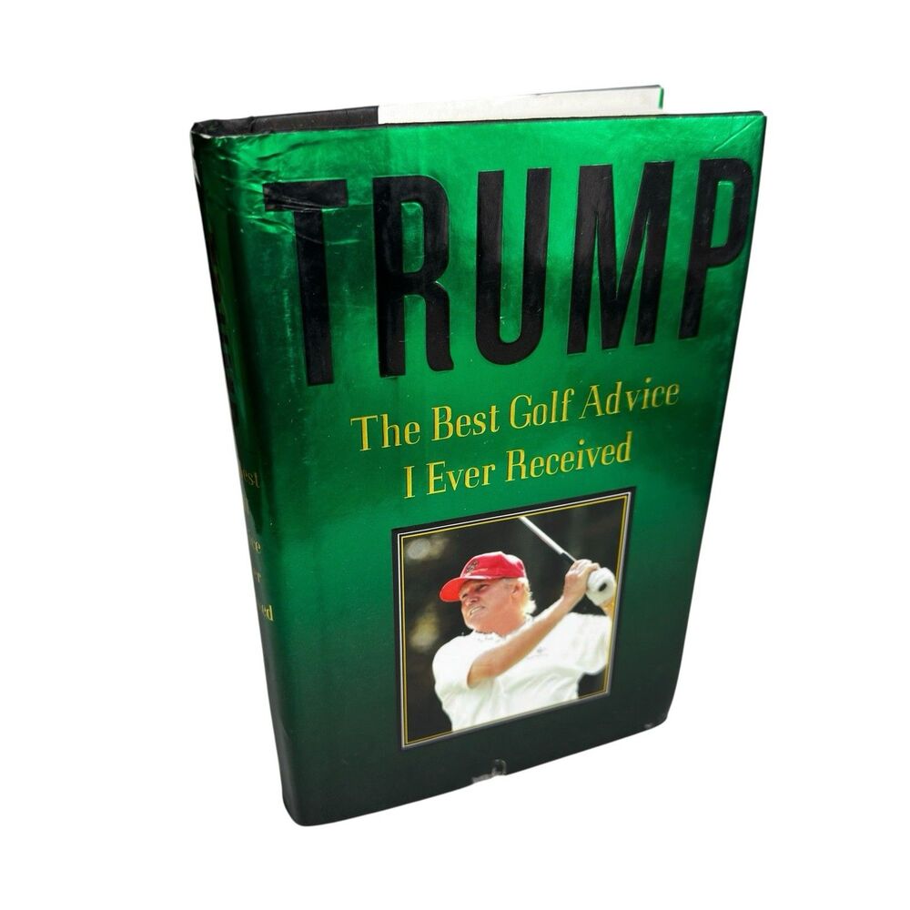 Trump: The Best Golf Advice I Ever Received - 2005 Hardcover 1st Edition RARE
